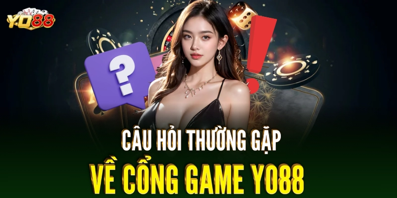 Câu hỏi thường gặp về YO88