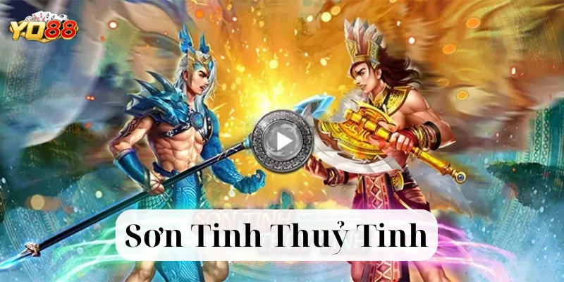 Chiến thuật săn hũ Sơn Tinh Thuỷ Tinh