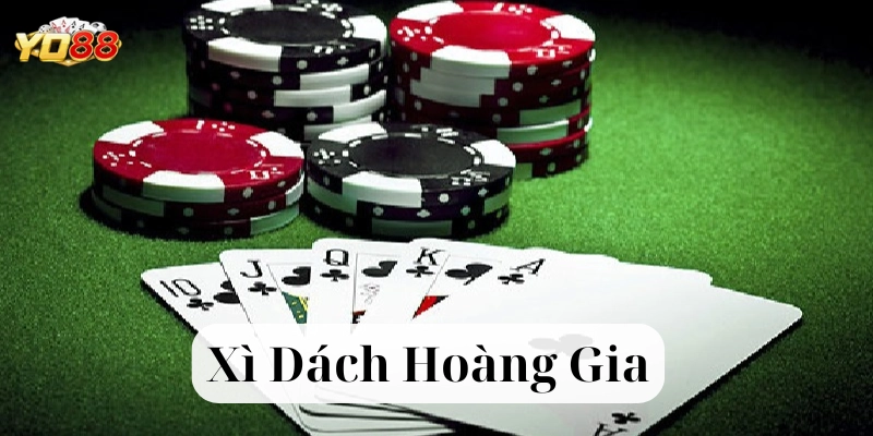 Mẹo chơi Xì Dách Hoàng Gia luôn thắng